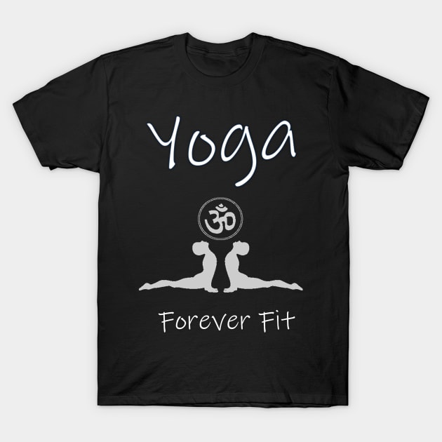 Forever Fit Yoga Pose T-Shirt by MerchCorner